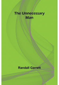 The Unnecessary Man