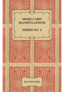 More Card Manipulations - Series No. 4