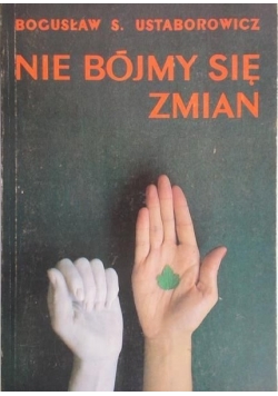 Nie bójmy się zmian
