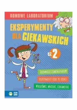 Domowe laboratorium Eksperymenty dla ciekawskich 2