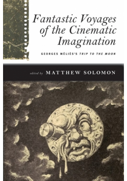 Fantastic Voyages of the Cinematic Imagination