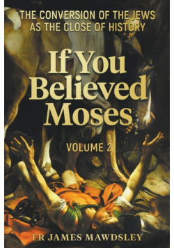 If You Believed Moses (Vol 2)