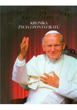 Nowak Andrzej - Jan Paweł II. Kronika życia i pontyfikatu