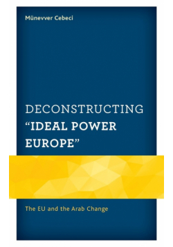 Deconstructing "Ideal Power Europe"