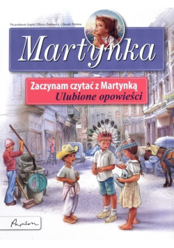 Zaczynam czytać z Martynką Ulubione opowieści