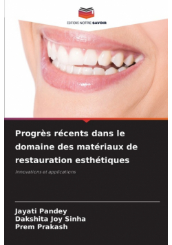 Progrès récents dans le domaine des matériaux de restauration esthétiques