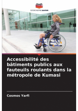 Accessibilité des bâtiments publics aux fauteuils roulants dans la métropole de Kumasi