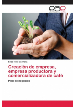 Creación de empresa, empresa productora y comercializadora de café