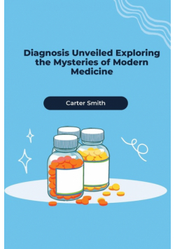 Diagnosis Unveiled Exploring the Mysteries of Modern Medicine