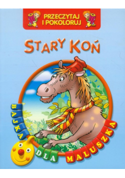 Stary koń Przeczytaj i pokoloruj