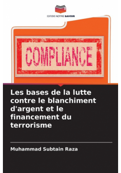 Les bases de la lutte contre le blanchiment d'argent et le financement du terrorisme