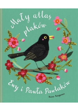 Mały atlas ptaków Ewy i Pawła Pawlaków