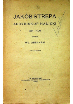 Jakób Strepa Arcybiskup Halicki 1391-1409 Abraham