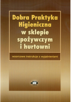 Dobra praktyka higieniczna w sklepie spożywczym i hurtowni