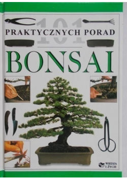 Bonsai 101 praktycznych porad