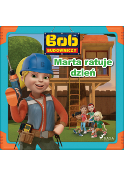 Bob Budowniczy - Marta ratuje dzień