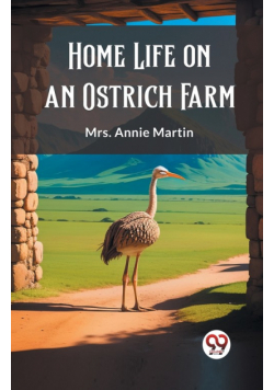 Home Life on an Ostrich Farm