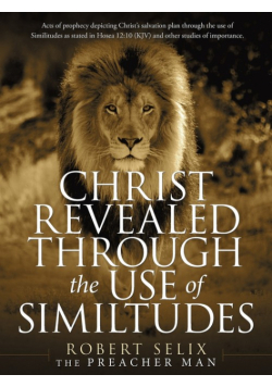 Christ Revealed Through the Use of Similtudes