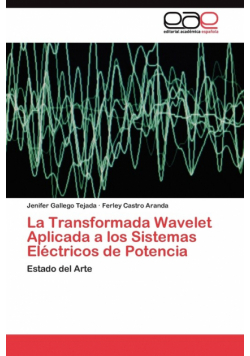 La Transformada Wavelet Aplicada a los Sistemas Eléctricos de Potencia