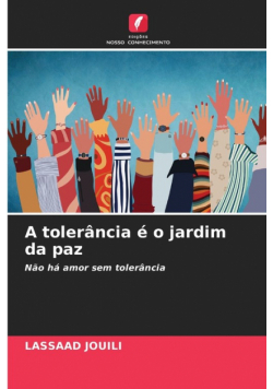 A tolerância é o jardim da paz