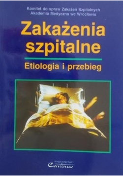 Zakażenia szpitalne. Etiologia i przebieg