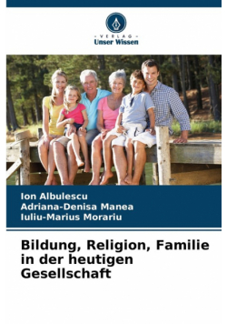 Bildung, Religion, Familie in der heutigen Gesellschaft