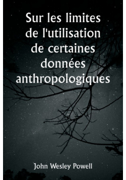 Sur les limites de l'utilisation de certaines données anthropologiques