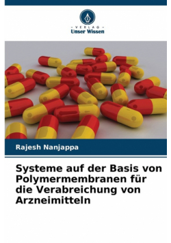 Systeme auf der Basis von Polymermembranen für die Verabreichung von Arzneimitteln