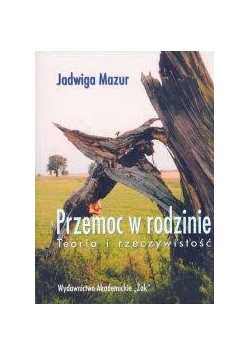 Przemoc w rodzinie. Teoria i rzeczywistość