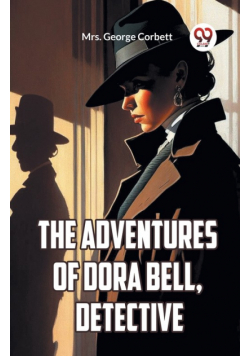 The Adventures Of Dora Bell, Detective
