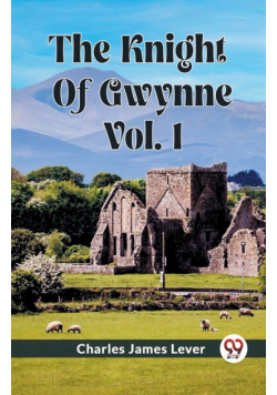 The Knight Of Gwynne Vol. 1