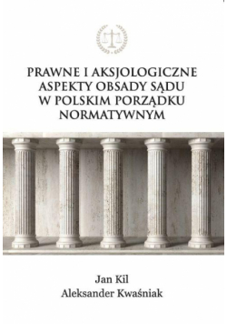 Prawne i aksjologiczne aspekty obsady sądu w polskim porządku normatywnym