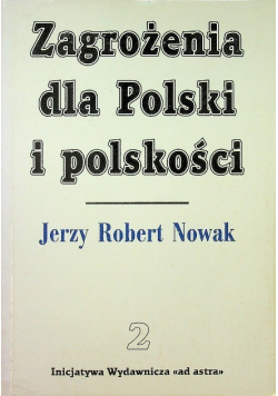 Zagrożenia dla Polski i polskości Tom II