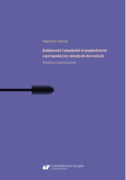 Kobiecość i męskość w popkulturze z perspektywy młodych dorosłych Studium jakościowe