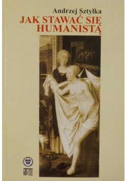 Jak stawać się humanistą