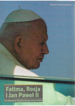 Fatima Rosja i Jan Paweł II