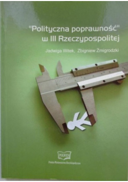 Polityczna poprawność  w III Rzeczypospolitej