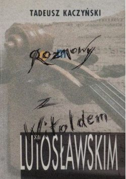 Rozmowy z Witoldem Lutosławskim