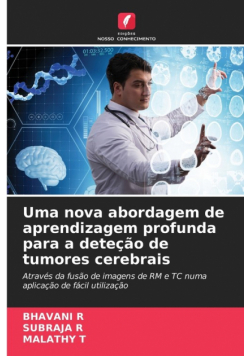 Uma nova abordagem de aprendizagem profunda para a deteção de tumores cerebrais
