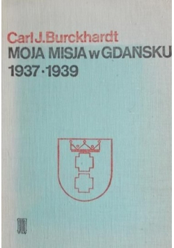 Moja misja w Gdańsku 1937-1939