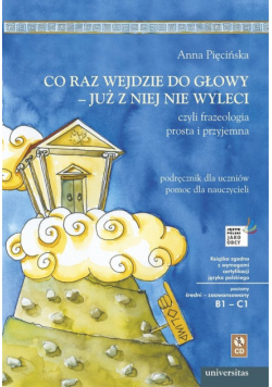 Co raz wejdzie do głowy - już z niej nie wyleci, czyli frazeologia prosta i przyjemna