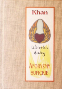 Iskierka duszy Aforyzmy sufickie