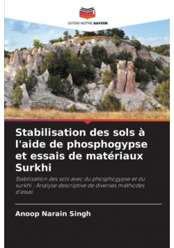 Stabilisation des sols à l'aide de phosphogypse et essais de matériaux Surkhi