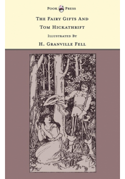 The Fairy Gifts and Tom Hickathrift - Illustrated by H. Granville Fell (The Banbury Cross Series)