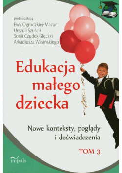 Edukacja małego dziecka Tom 3