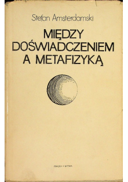 Między doświadczeniem a metafizyką