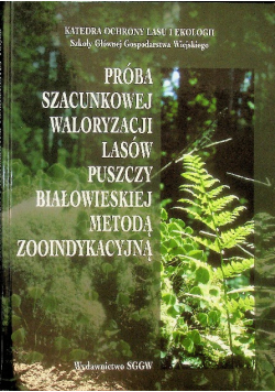 Próba Szacunkowej Waloryzacji Lasów Puszczy Białowieskiej Metodą Zooindykacyjną