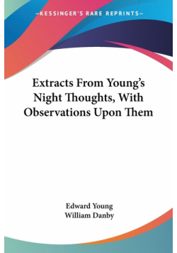 Extracts From Young's Night Thoughts, With Observations Upon Them