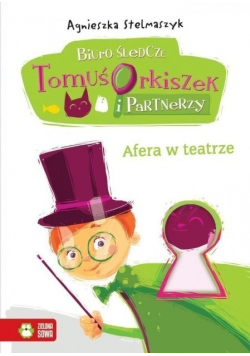 Biuro śledcze Tomuś Orkiszek i partnerzy Afera w teatrze