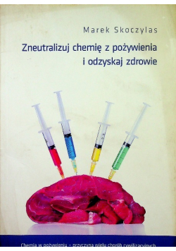 Zneutralizuj chemię z pożywienia i odzyskaj zdrowie